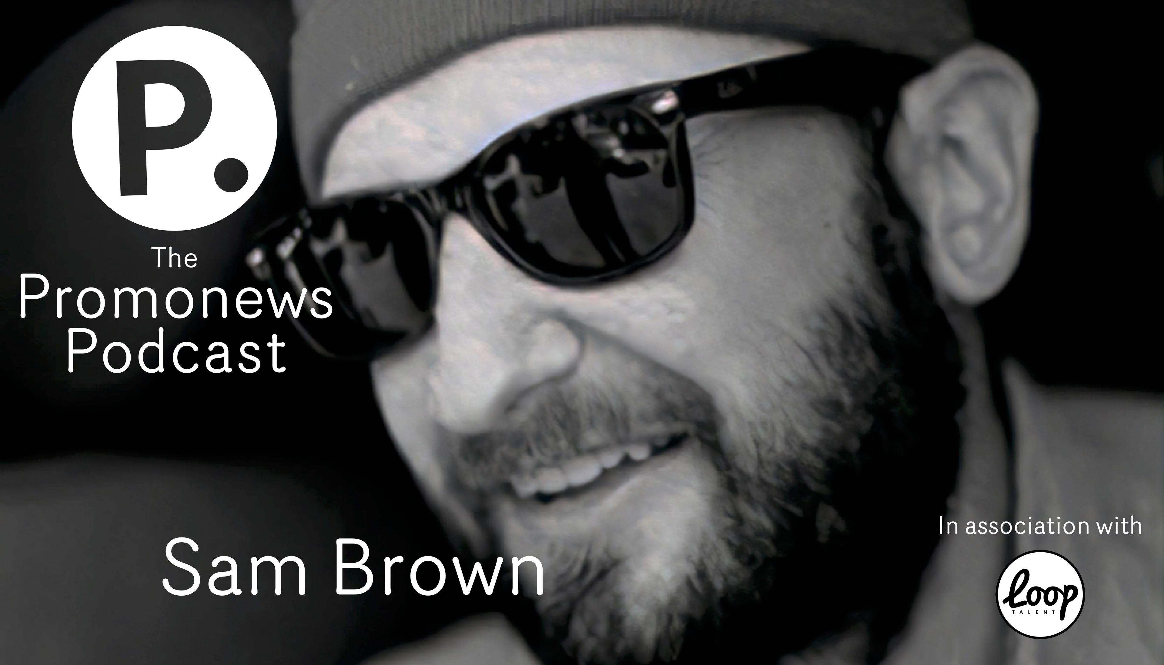 The Promonews Podcast: new episode with Sam Brown out now!