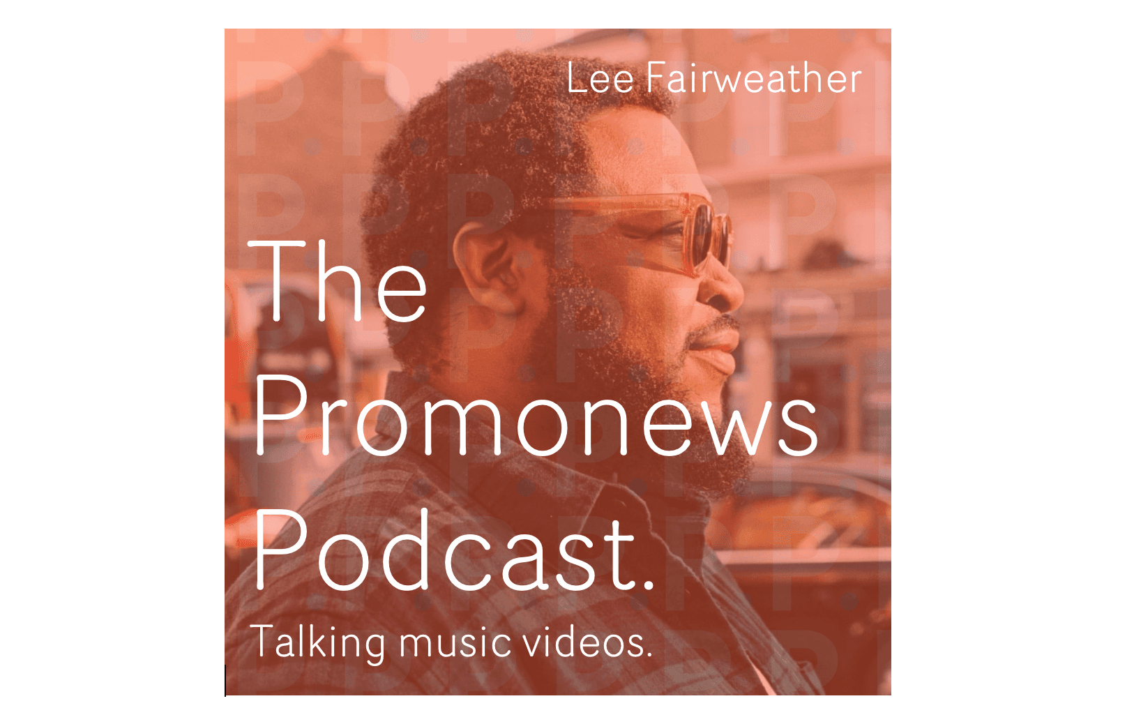 The Promonews Podcast debuts today - talking music videos with COMPULSORY's Lee Fairweather in first episode