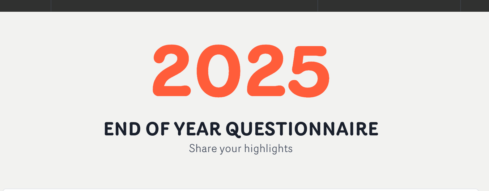 Tell us about the good stuff... in the End of Year Questionnaire